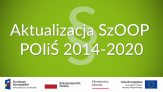 Aktualizacja SzOOP POIiŚ 2014-2020