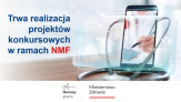 Trwa realizacja projektów konkursowych  w ramach NMF